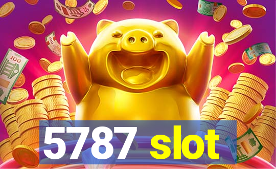 5787 slot